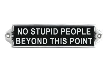 No Stupid People Wall Plaque - Aluminium - L1 x W20 x H6 cm